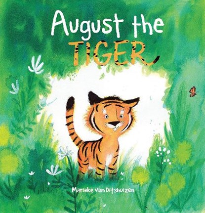August the Tiger, Marieke van Ditshuizen - Paperback - 9781623719470