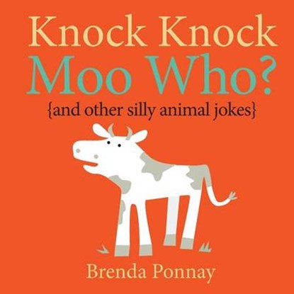Knock Knock Moo Who?, Brenda Ponnay - Paperback - 9781623958879