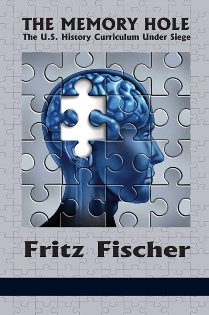The Memory Hole, Fritz Fischer - Paperback - 9781623965327