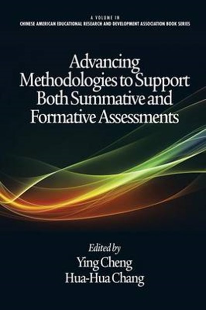 Advancing Methodologies to Support Both Summative and Formative Assessments, CHENG,  Ying ; Chang, Hua-Hua - Paperback - 9781623965952
