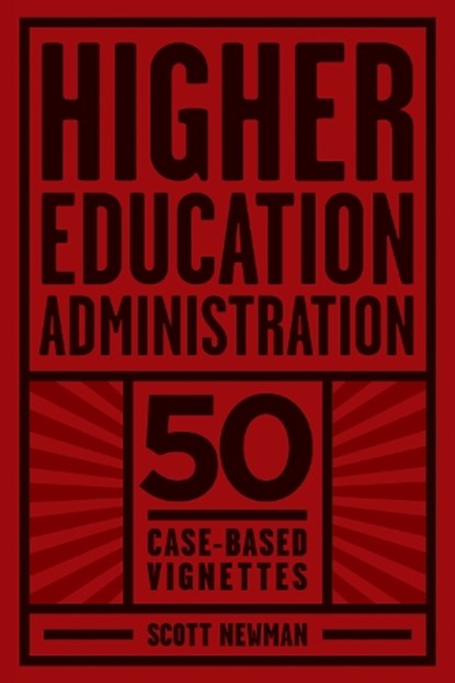 Higher Education Administration, Scott Newman - Paperback - 9781623968489