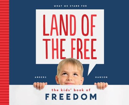 Land of the Free: The Kids' Book of Freedom: The Kids' Book of Freedom, Anders Hanson - Gebonden - 9781624032950
