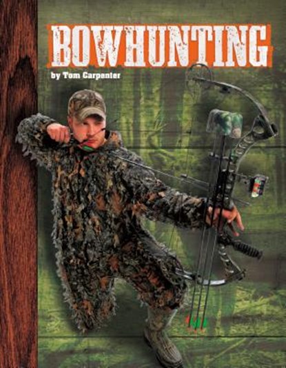 Bowhunting, Tom Carpenter - Gebonden - 9781624038327