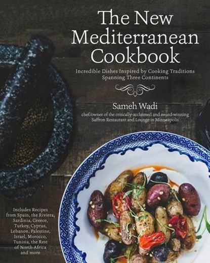 The New Mediterranean Table: Modern and Rustic Recipes Inspired by Traditions Spanning Three Continents, WADI,  Sameh - Gebonden Gebonden - 9781624140952