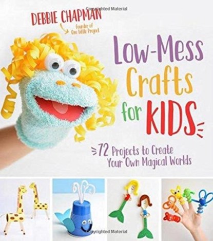 Low-Mess Crafts for Kids, Debbie Chapman - Paperback - 9781624145582