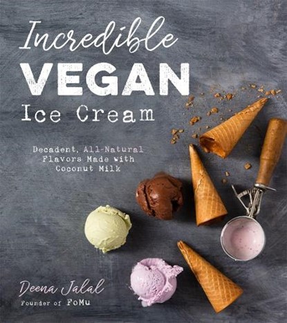Incredible Vegan Ice Cream, Deena Jalal - Paperback - 9781624147852