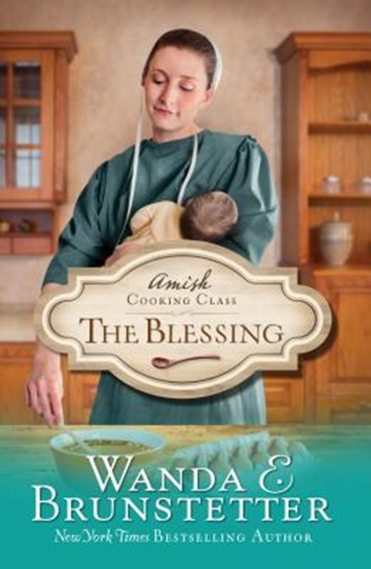 Amish Cooking Class - The Blessing: Volume 2, Wanda E. Brunstetter - Paperback - 9781624167454