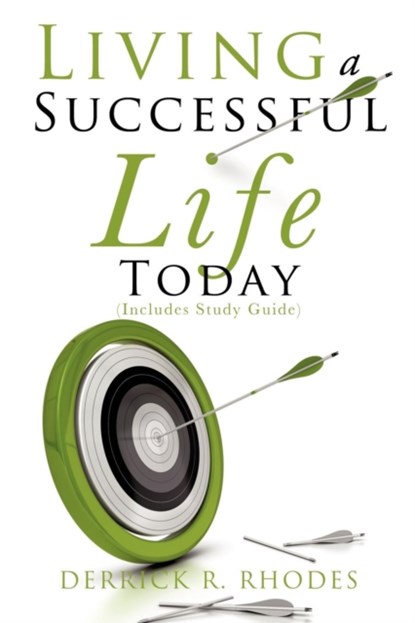 Living A Successful Life Today, Derrick R Rhodes - Paperback - 9781624190285