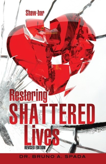 Restoring Shattered Lives, Dr Bruno A Spada - Paperback - 9781624197598