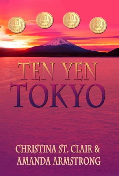 Ten Yen Tokyo, Christina St. Clair - Ebook - 9781624202728