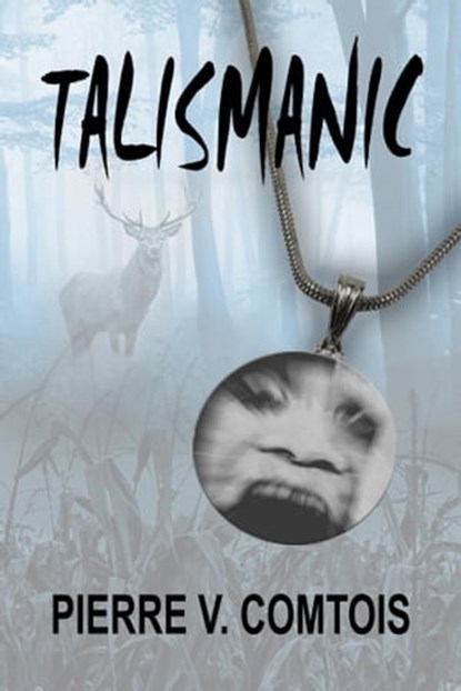 Talismanic, Pierre V. Comtois - Ebook - 9781624203565