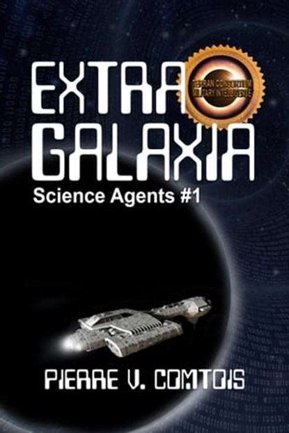 Extra Galaxia, Pierre V. Comtois - Ebook - 9781624203909