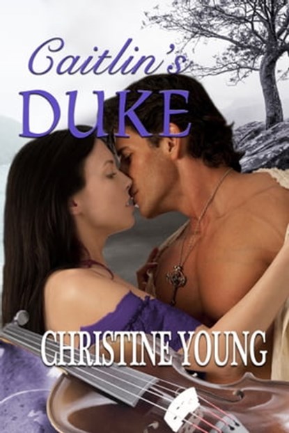 Caitlin's Duke, Christine Young - Ebook - 9781624204760