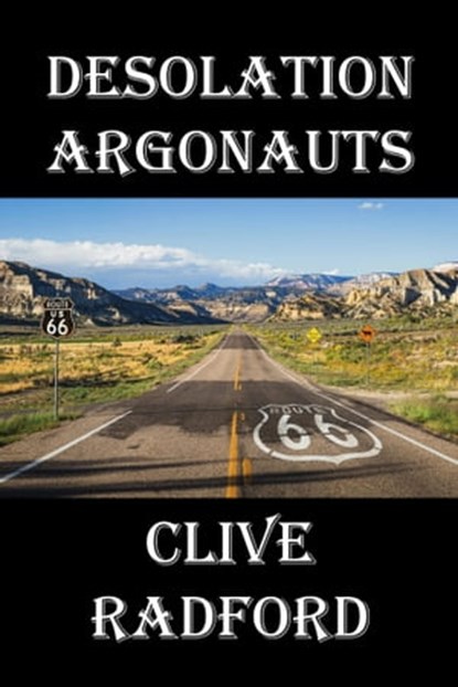 Desolation Argonauts, Clive Radford - Ebook - 9781624206931