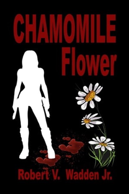 Chamomile Flower, Robert V. Wadden Jr. - Ebook - 9781624207310