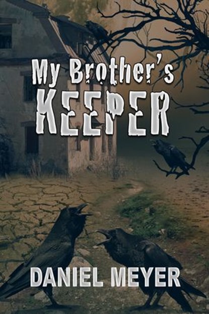 My Brother's Keeper, Daniel Meyer - Ebook - 9781624207662