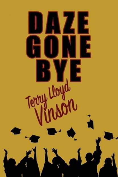 Daze Gone Bye, Terry Lloyd Vinson - Paperback - 9781624208584