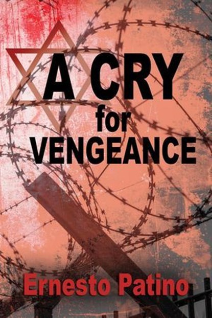 A Cry for Vengeance, Ernesto Patino - Ebook - 9781624208638