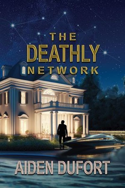 The Deathly Network, Aiden Dufort - Ebook - 9781624208751