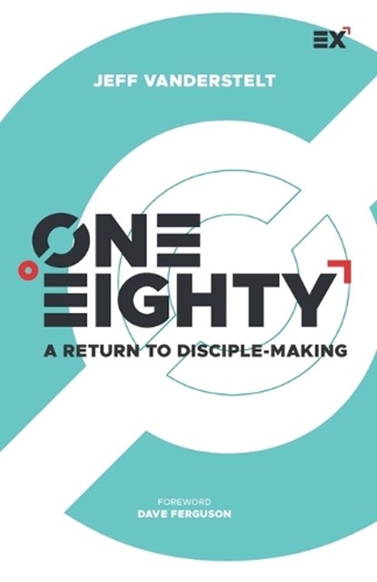 One Eighty: A Return to Disciple-Making, Dave Ferguson - Paperback - 9781624241215