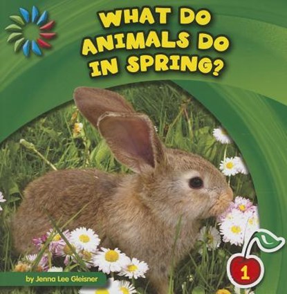 What Do Animals Do in Spring?, Jenna Lee Gleisner - Paperback - 9781624316876