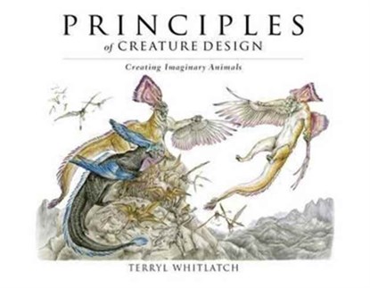 Principles of Creature Design, Terryl Whitlatch - Paperback - 9781624650215
