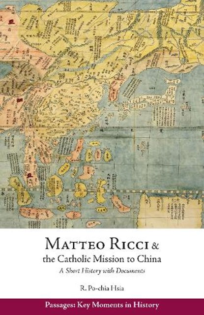 Matteo Ricci and the Catholic Mission to China, 15831610, Ronnie Po-Chia Hsia - Paperback - 9781624664328