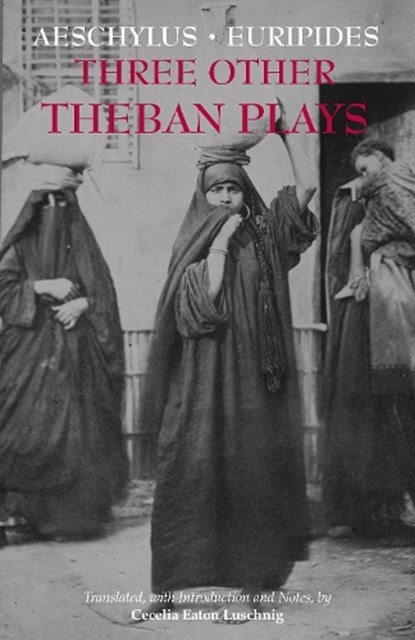 Three Other Theban Plays, Aeschylus ; Euripides - Paperback - 9781624664717