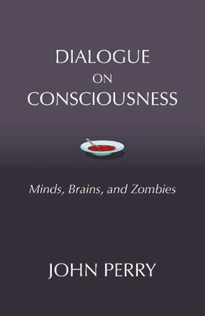 Dialogue on Consciousness, John Perry - Paperback - 9781624667367