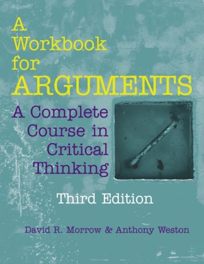 A Workbook for Arguments, David R. Morrow ; Anthony Weston - Paperback - 9781624668333