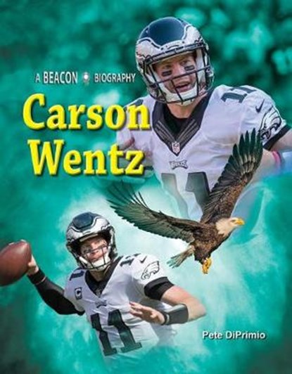 Carson Wentz, DIPRIMIO,  Pete - Gebonden - 9781624694622