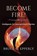 Become Fire!, Bruce G Epperly - Paperback - 9781625244901