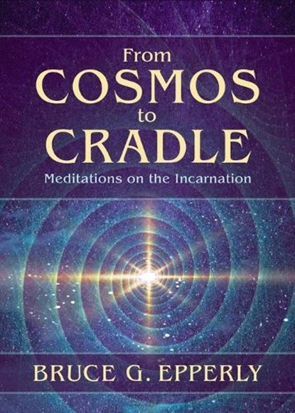 From Cosmos to Cradle, Bruce G Epperly - Paperback - 9781625248480