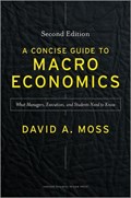 A Concise Guide to Macroeconomics, Second Edition | David A. Moss | 