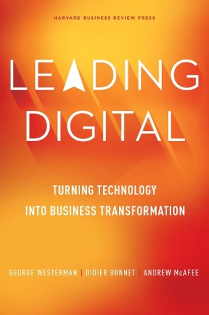 Leading Digital, George Westerman ; Didier Bonnet ; Andrew McAfee - Gebonden Gebonden - 9781625272478