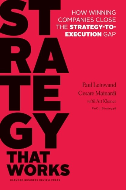 Strategy That Works, Paul Leinwand ; Cesare R. Mainardi - Gebonden - 9781625275202