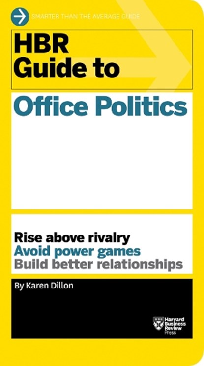 HBR Guide to Office Politics (HBR Guide Series), Karen Dillon - Paperback - 9781625275325