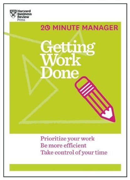 Getting Work Done (HBR 20-Minute Manager Series), Harvard Business Review - Paperback - 9781625275431