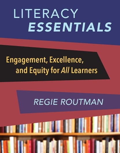Literacy Essentials, Regie Routman - Paperback - 9781625310378