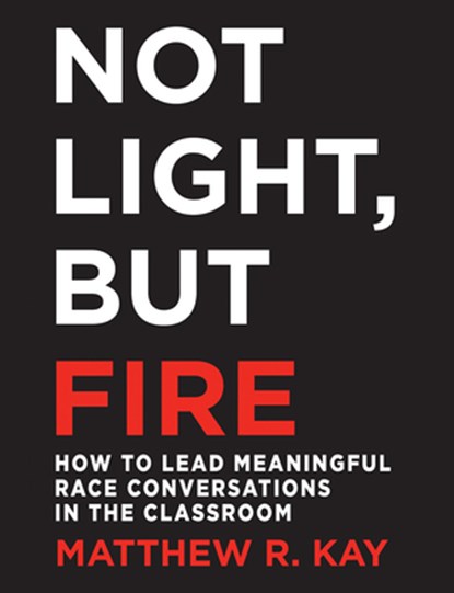 Not Light, but Fire, Matthew Kay - Paperback - 9781625310989
