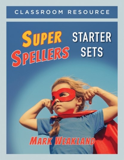 Super Spellers Starter Sets, Mark Weakland - Paperback - 9781625312716