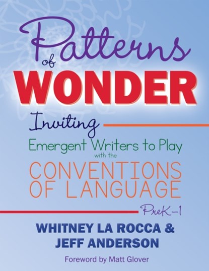 Patterns of Wonder, Grades PreK-1, Whitney La Rocca ; Jeff Anderson - Paperback - 9781625314505