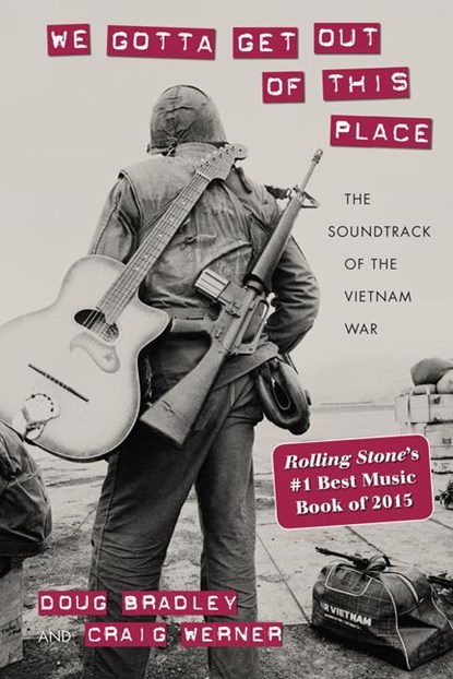 We Gotta Get Out of This Place, Douglas Bradley ; Craig Werner - Paperback - 9781625341624