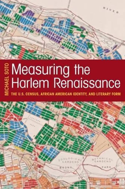 Measuring the Harlem Renaissance, SOTO,  Michael - Gebonden - 9781625342492