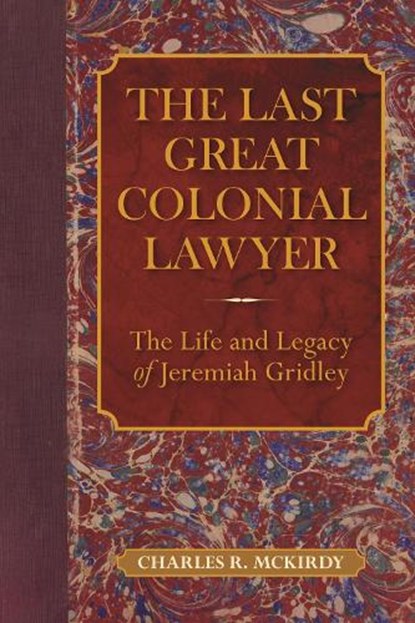 The Last Great Colonial Lawyer, MCKIRDY,  Charles R. - Gebonden - 9781625343499