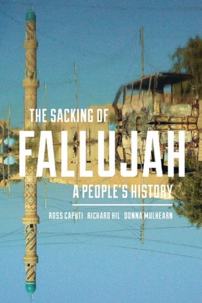 The Sacking of Fallujah, Ross Caputi ; Richard Hil ; Donna Mulhearn - Paperback - 9781625344380