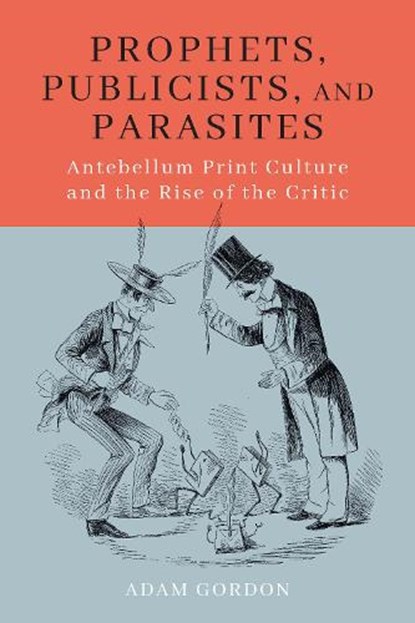 Prophets, Publicists, and Parasites, Adam Gordon - Paperback - 9781625344533