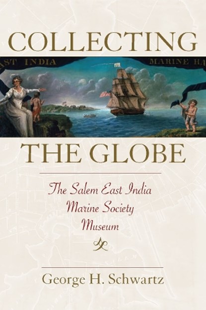 Collecting the Globe, George H. Schwartz - Paperback - 9781625344724
