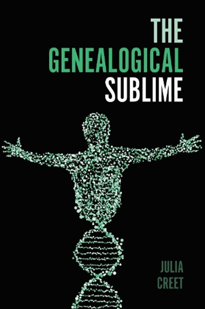 The Genealogical Sublime, Julia Creet - Gebonden - 9781625344793