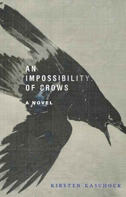 An Impossibility of Crows, Kirsten Kaschock - Paperback - 9781625349255